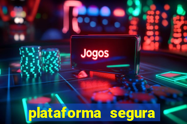 plataforma segura de jogos para ganhar dinheiro